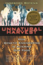 book Unnatural harvest: how genetic engineering is altering our food