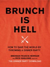 book Brunch is hell: how to save the world by throwing a dinner party