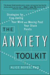 book The Anxiety Toolkit: Strategies for Fine-Tuning Your Mind and Moving Past Your Stuck Points