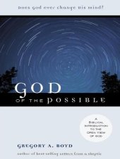 book God of the possible: a biblical introduction to the open view of God