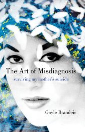 book The art of misdiagnosis: a memoir