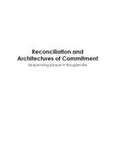 book Reconciliation and architectures of commitment sequencing peace in Bougainville