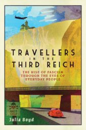 book Travellers in the Third Reich: the rise of fascism through the eyes of everyday people