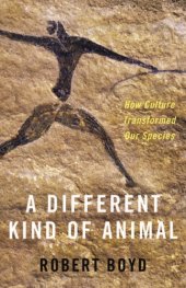 book A Different Kind of Animal: How Culture Transformed Our Species