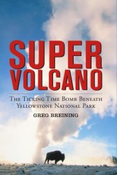 book Super volcano: the ticking time bomb beneath Yellowstone National Park