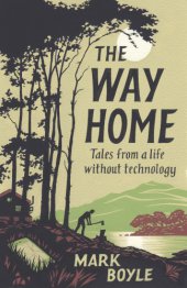 book The way home: tales from a life without technology