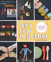 book Let's sew together!: 30 simple projects the whole family can make