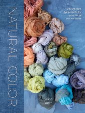 book Natural color: vibrant plant dye projects for your home and wardrobe