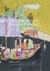 book Perspectives on Persian painting: illustrations to Amīr Khusrau's Khamsah