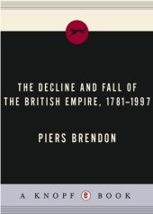 book The Decline and Fall of the British Empire, 1781-1997