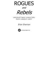 book Rogues and Rebels Unforgettable Characters from Canada's West