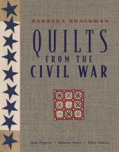 book Quilts from the Civil War: nine projects, historic notes, diary entries