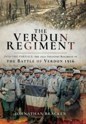 book The Verdun Regiment: the 151st Infantry regiment in the Battle of Verdun 1916