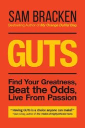 book Guts!: find your greatness, beat the odds, live from passion