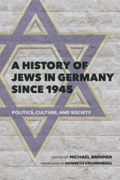 book A history of Jews in Germany since 1945: politics, culture, and society