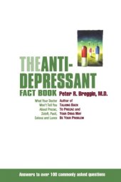 book The Antidepressant Fact Book: What Your Doctor Won't Tell You About Prozac, Zoloft, Paxil, Celexa, Luvox and the Other Newly Approved Psychiatric Drugs