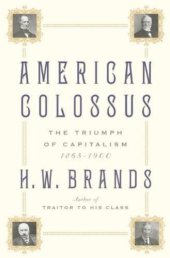 book American Colossus: The Triumph of Capitalism, 1865-1900