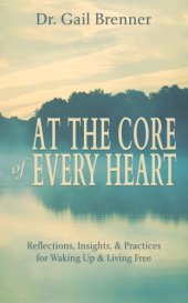 book At the core of every heart: reflections, insights, & practices for waking up & living free