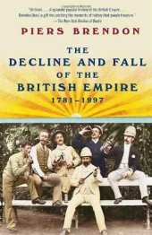 book The Decline and Fall of the British Empire, 1781-1997