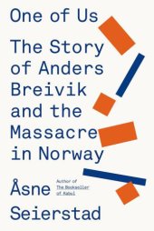 book One of us: the story of Anders Breivik and the massacre in Norway