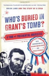 book Who's Buried in Grant's Tomb?: A Tour of Presidential Gravesites