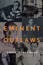 book Eminent outlaws: the gay writers who changed America