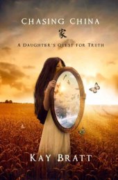 book Chasing China: a daughter's quest for truth