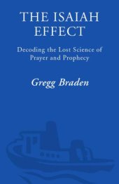 book The Isaiah Effect: Decoding the Lost Science of Prayer and Prophecy