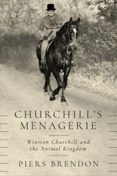 book Churchill's menagerie: Winston Churchill and the animal kingdom