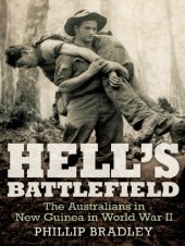 book Hell's battlefield: the Australians in New Guinea in World War II