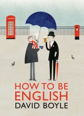 book How to be English: ... in 100 objects, occasions and peculiarities