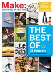 book The Make - Technolgy on Your Time: the Best of 75 Projects from the Pages Make