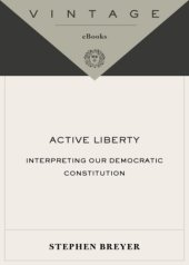 book Active liberty: interpreting our democratic Constitution