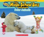 book The magic school bus presents polar animals