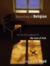 book Repenting of religion: turning from judgment to the love of god