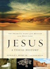 book Jesus, a visual history: the dramatic story of the Messiah in the Holy Land