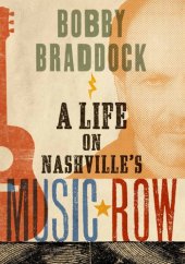 book Bobby Braddock: a life on Nashville's music row