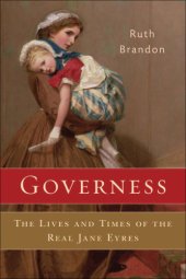 book Governess: the Lives and Times of the Real Jane Eyres