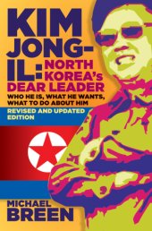 book Kim Jong-Il, Revised and Updated Kim Jong-il: North Korea's Dear Leader