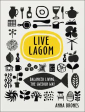 book Live Lagom: balanced living, the Swedish way