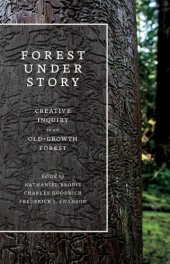 book Forest under story: creative inquiry in an old-growth forest