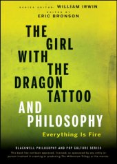 book The girl with the dragon tattoo and philosophy: everything is fire