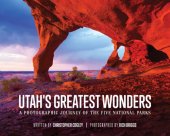 book Utah's greatest wonders: a photographic journey of the five national parks