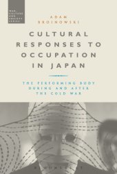 book Cultural responses to cccupation in Japan: the performing body during and after the Cold War