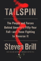 book Tailspin: the People and Forces Behind America's Fifty-Year Fall--And Those Fighting to Reverse It