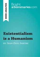 book Existentialism is a Humanism by Jean-Paul Sartre (Reading Guide): Complete Summary and Book Analysis