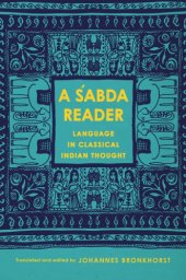 book A śabda reader: language in classical Indian thought