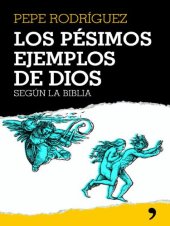 book Los pésimos ejemplos de dios según la biblia(c.1)