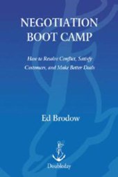 book Negotiation Boot Camp: How to Resolve Conflict, Satisfy Customers, and Make Better Deals