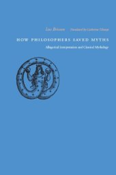 book How Philosophers Saved Myths: Allegorical Interpretation and Classical Mythology